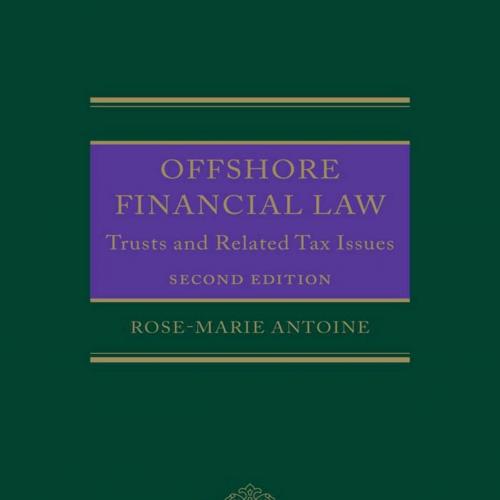 Offshore Financial Law Trusts and Related Tax Issues 2nd Edition - Rose-Marie Belle Antoine