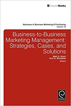 (PDF)Business-to-Business Marketing ManagementStrategies, Cases and Solutions (Advances in Busi...