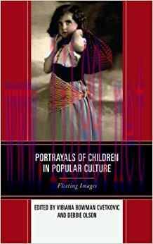 Portrayals of Children in Popular Culture: Fleeting Images Reprint Edition,