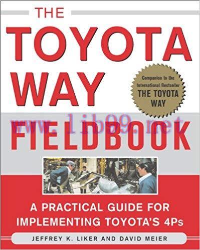 The Toyota Way Fieldbook: A Practical Guide for Implementing Toyota&rsquo;s 4Ps 1st Edition,