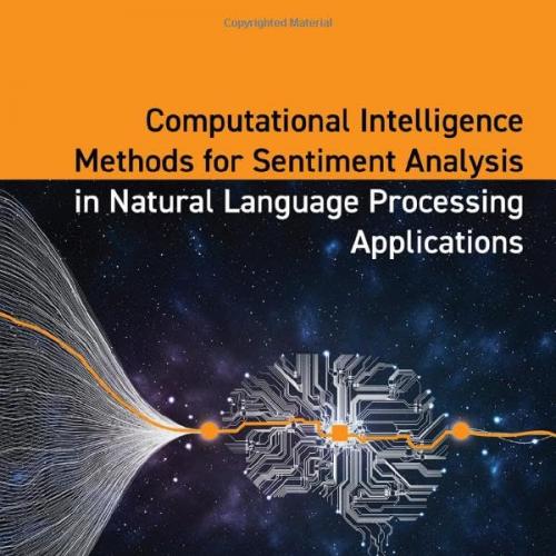 Computational Intelligence Methods for Sentiment Analysis in Natural Language Processing Applic...