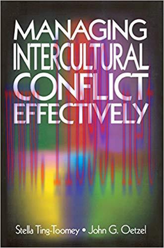 Managing Intercultural Conflict Effectively (Communicating Effectively in Multicultural Context...