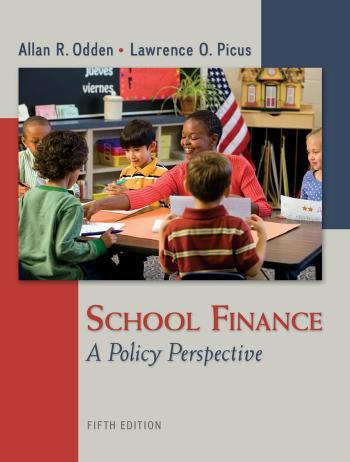 School Finance A Policy Perspective 5th Edition by Allan Odden - ALLAN R. ODDEN & LAWRENCE O. P...
