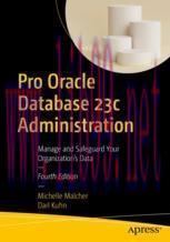 [PDF]Pro Oracle Database 23c Administration: Manage and Safeguard Your Organization&rsquo;s Data