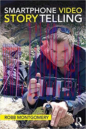 Smartphone Video Storytelling 1st Edition,