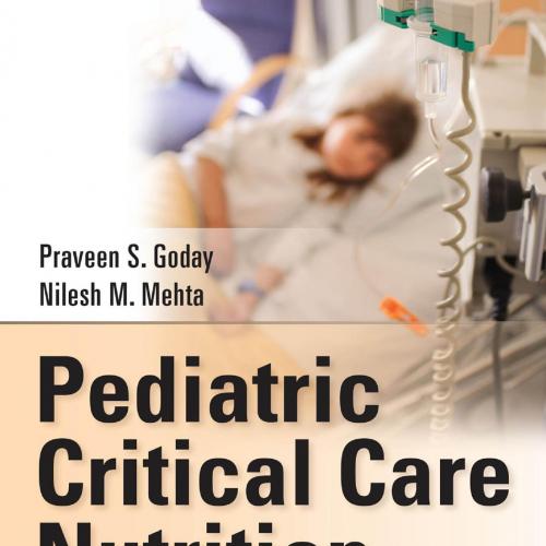 Pediatric Critical Care Nutrition