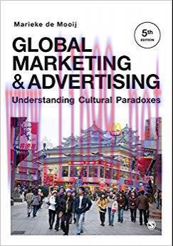 Global Marketing and Advertising: Understanding Cultural Paradoxes 5th Edition,