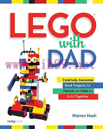 [FOX-Ebook]Lego with Dad: Creatively Awesome Brick Projects for Parents and Kids to Build Toget...