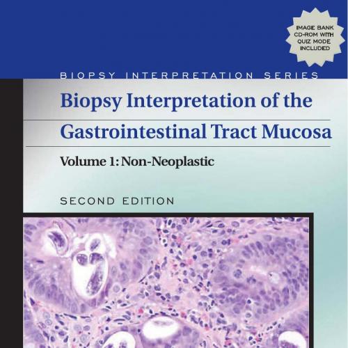 Biopsy Interpretation Of The Gastrointestinal Tract Mucosa Volume 1 Non Neoplastic,2nd Edition
