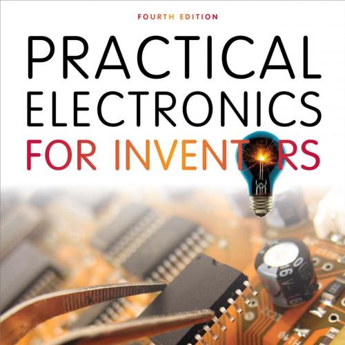 Practical Electronics for Inventors, 4th Edition Paul Scherz, Simon Monk - Paul Scherz