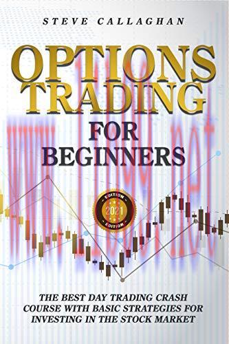 [FOX-Ebook]Options Trading for Beginners: The Best Day Trading Crash Course With Basic Strategi...