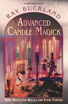 (PDF)Advanced Candle Magick: More Spells and Rituals for Every Purpose (Llewellyn&rsquo;s Practical M...