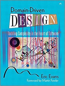 Domain-Driven Design: Tackling Complexity in the Heart of Software 1st Edition,