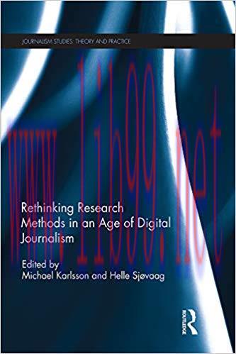 Rethinking Research Methods in an Age of Digital Journalism (Journalism Studies) 1st Edition,