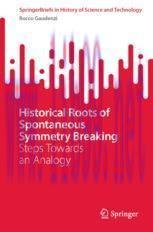 [PDF]Historical Roots of Spontaneous Symmetry Breaking: Steps Towards an Analogy