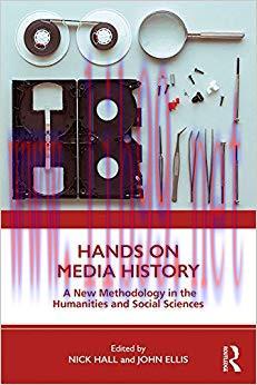 Hands on Media History: A new methodology in the humanities and social sciences 1st Edition,