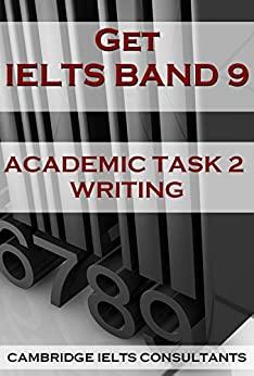 (PDF)GET IELTS BAND 9 &ndash; In Academic Writing &ndash; BOOK 1 15 Model Essays For Academic Task 2 Writin...