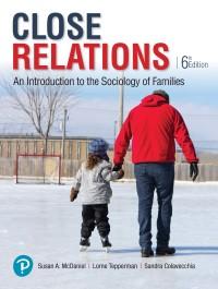 Close Relations An Introduction to the Sociology of Families, 6th Edition [Susan A. McDaniel]