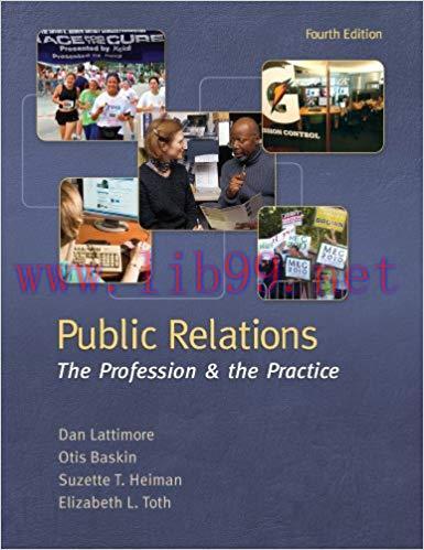 Public Relations: The Profession and the Practice, 4th edition 4th Edition,