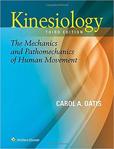 Kinesiology - The Mechanics and Pathomechanics of Human Movement Third Edition