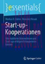 [PDF]Start-up-Kooperationen: Wie etablierte Unternehmen und Start-ups erfolgreich kooperieren k...