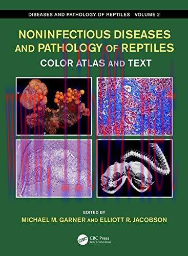[AME]Noninfectious Diseases and Pathology of Reptiles: Color Atlas and Text, Diseases and Patho...