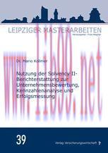 [PDF]Nutzung der Solvency II-Berichterstattung zur Unternehmensbewertung, Kennzahlenanalyse und...