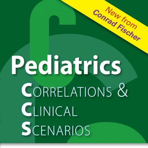 Pediatrics Correlations and Clinical Scenarios for the USMLE Step 3