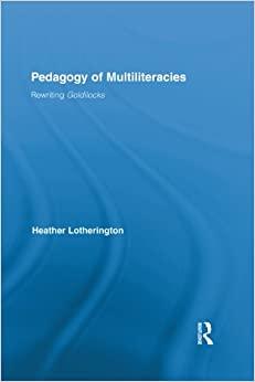 (PDF)Pedagogy of Multiliteracies Rewriting Goldilocks (Routledge Research in Education Book 63)