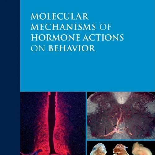 Molecular Mechanisms of Hormone Actions on Behavior 1st Edition