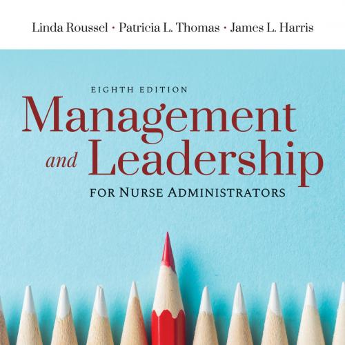 Management and Leadership for Nurse Administrators 8th Edition