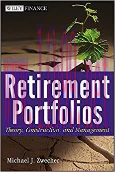 Retirement Portfolios: Theory, Construction, and Management (Wiley Finance Book 568) 1st Editio...