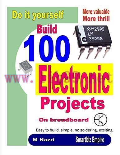 [FOX-Ebook]Do It Yourself. Build 100 Electronic Projects On Breadboard: Exciting, more valuable...