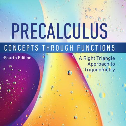 Precalculus_ Concepts Through Functions_ A Right Triangle Approach to Trigonometry 4th - Michae...