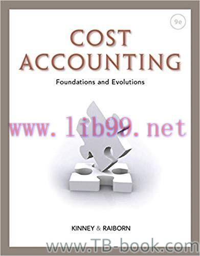 Cost Accounting: Foundations and Evolutions 9th Edition by Michael R. Kinney 课本