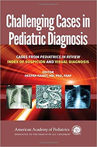 Challenging Cases in Pediatric Diagnosis 2e