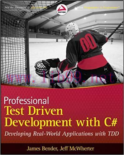 Professional Test Driven Development with C#: Developing Real World Applications with TDD 1st E...