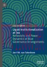 [PDF]Liquid Institutionalization at Sea: Reflexivity and Power Dynamics of Blue Governance Arra...
