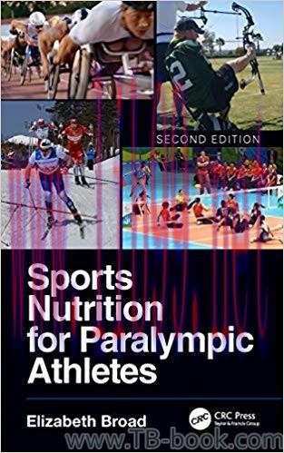 Sports Nutrition for Paralympic Athletes 2nd Edition by Elizabeth Broad
