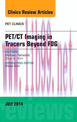 [AME]PET/CT Imaging in Tracers Beyond FDG, An Issue of PET Clinics