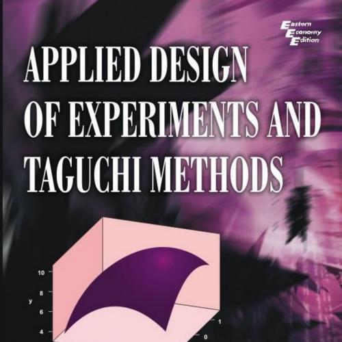 Applied Design of Experiments and Taguchi Methods by K. Krishnaiah - PHI