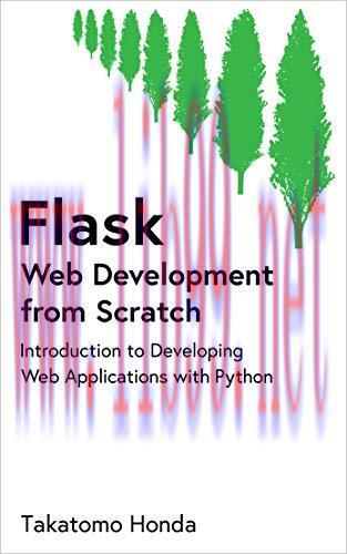 [FOX-Ebook]Flask Web Development from_ Scratch: Introduction to Developing Web Applications wit...