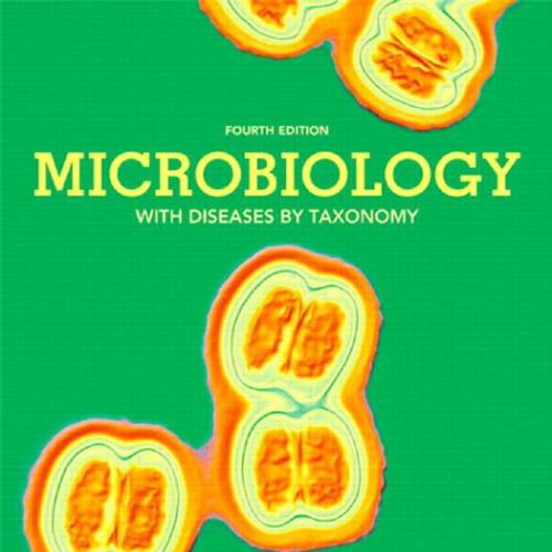 Microbiology with Diseases by Taxonomy, 4th Edition by Robert W Bauman
