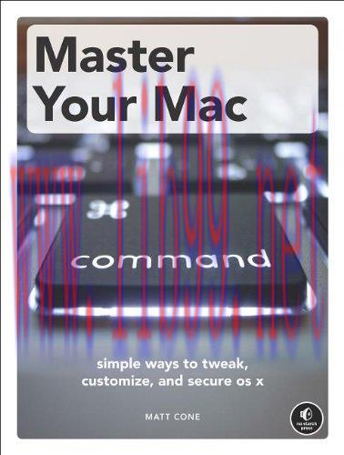 [FOX-Ebook]Master Your Mac: Simple Ways to Tweak, Customize, and Secure OS X