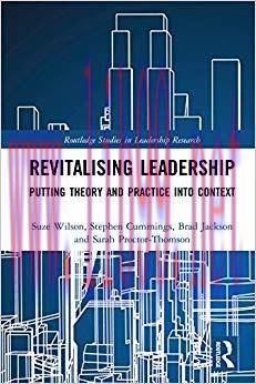 (PDF)Revitalising Leadership: Putting Theory and Practice into Context (Routledge Studies in Le...