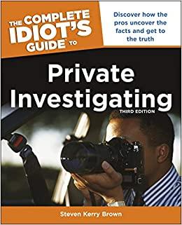 (PDF)The Complete Idiot&rsquo;s Guide to Private Investigating, Third Edition Discover How the Pros U...