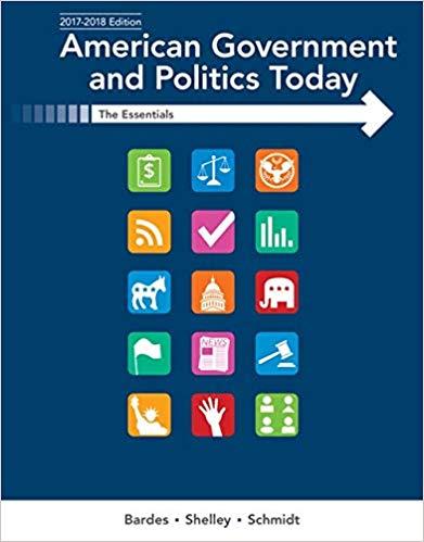 (Solution Manual)American Government and Politics Today Essentials 2017-2018 Edition, 19th Edit...