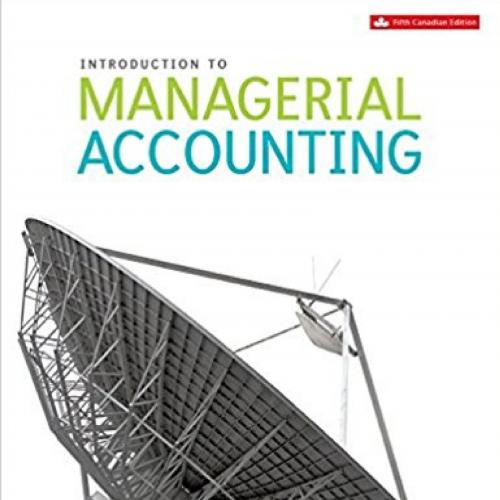 Introduction to Managerial Accounting 5th Canadian Edition by Peter C. Brewer