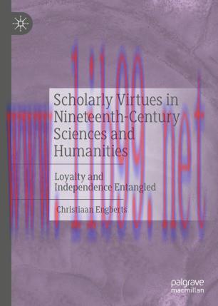 Scholarly Virtues in Nineteenth-Century Sciences and Humanities