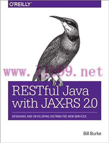 RESTful Java with JAX-RS 2.0: Designing and Developing Distributed Web Services 2nd Edition,